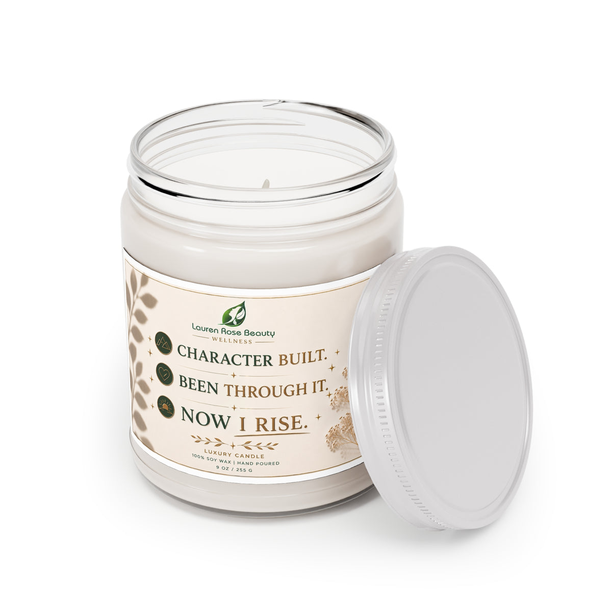 Inspirational Soy Candle 9oz — "Character Built. Been Through It. Now I Rise." White Lid